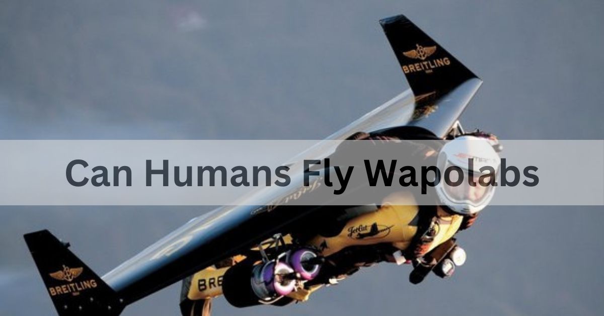 Can Humans Fly Wapolabs