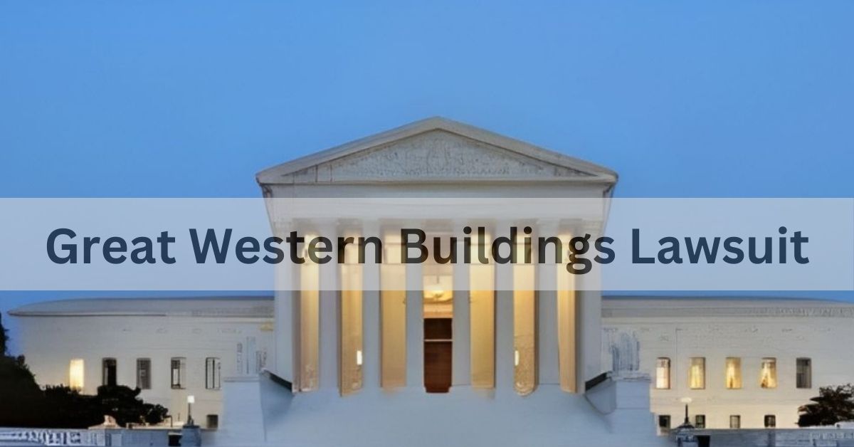 Great Western Buildings Lawsuit