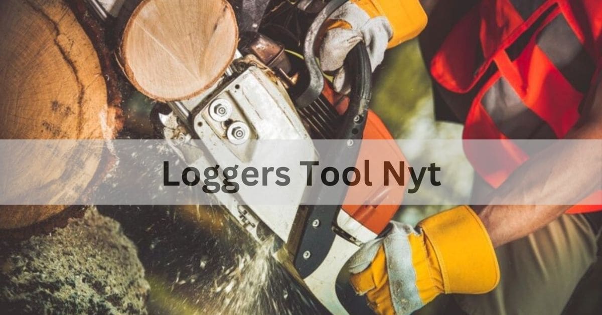 Loggers Tool Nyt