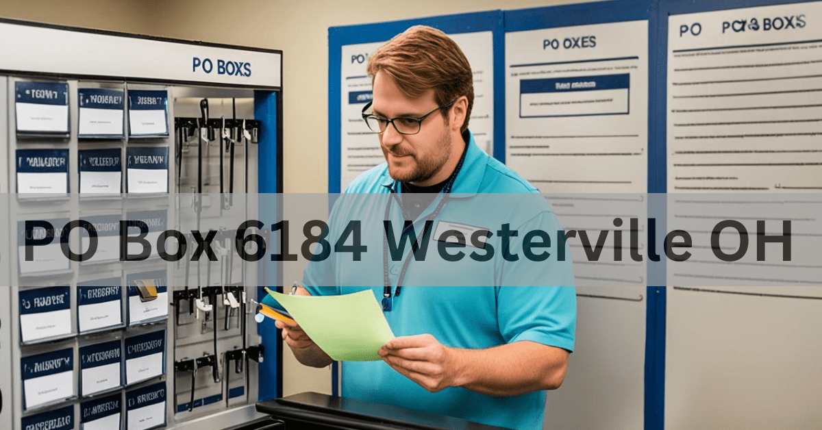 PO Box 6184 Westerville OH – A Comprehensive Guide!