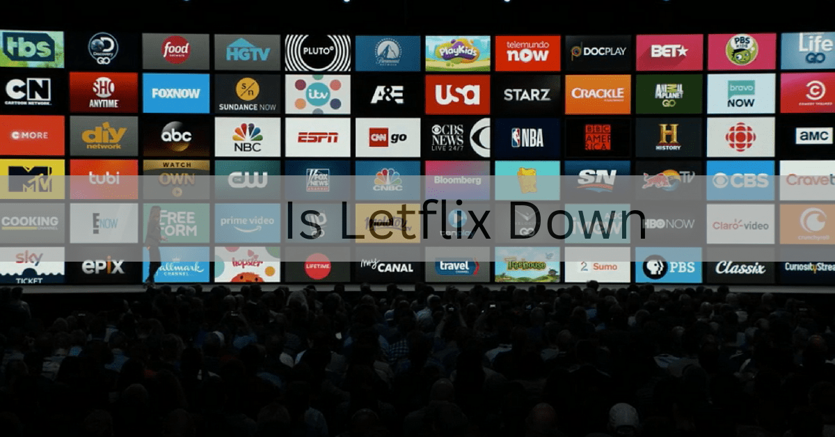 Is Letflix Down – A Comprehensive Guide!