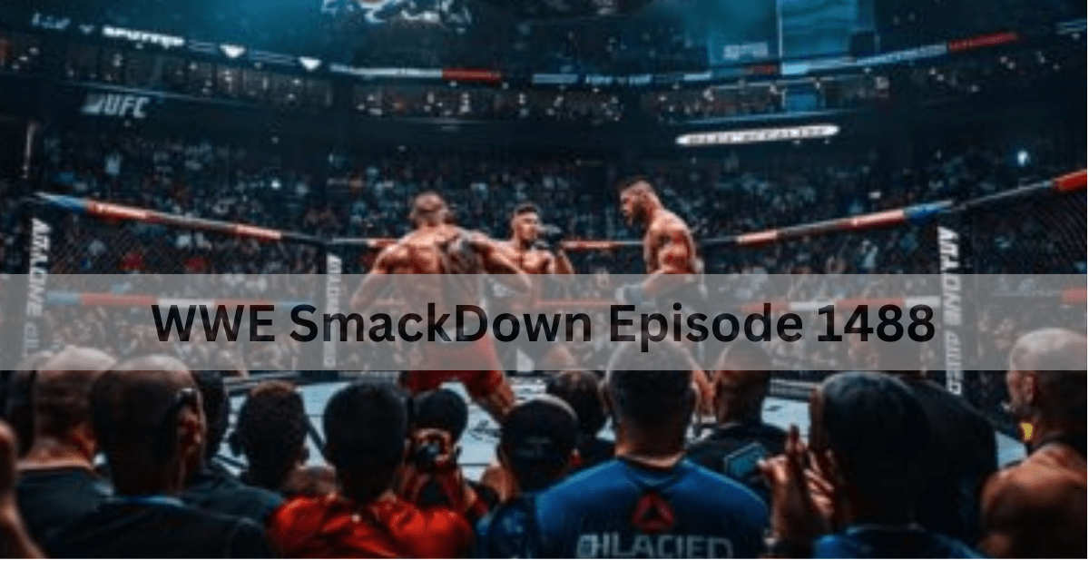 WWE SmackDown Episode 1488- A Comprehensive Guide!