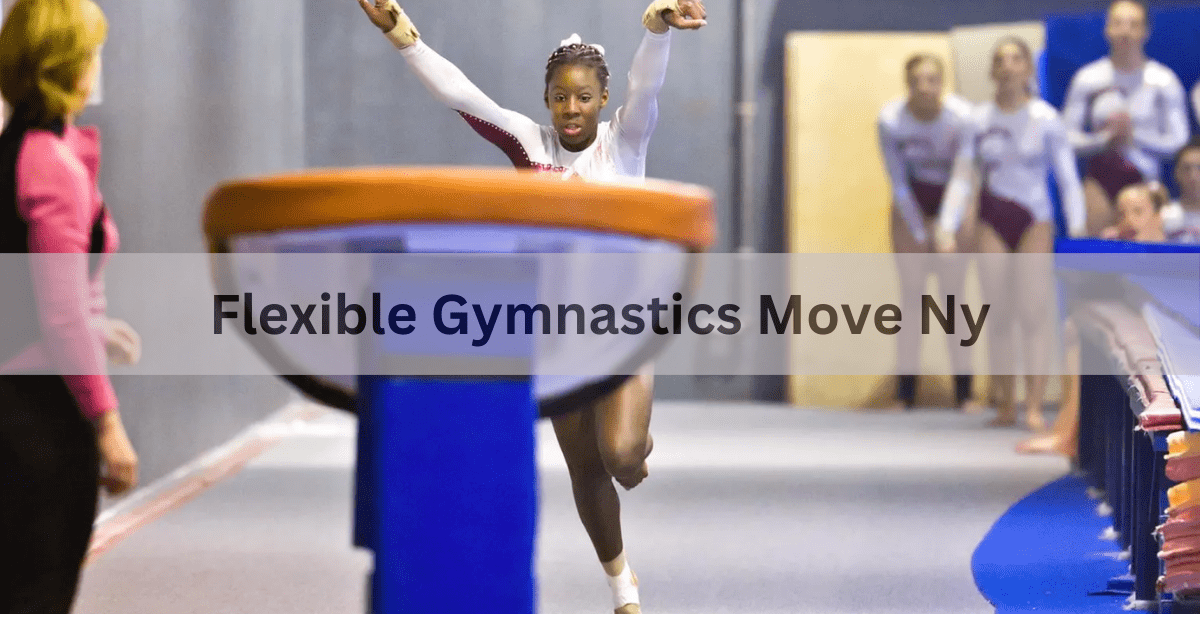 Flexible Gymnastics Move Nyt -A comprehensive Guide! 